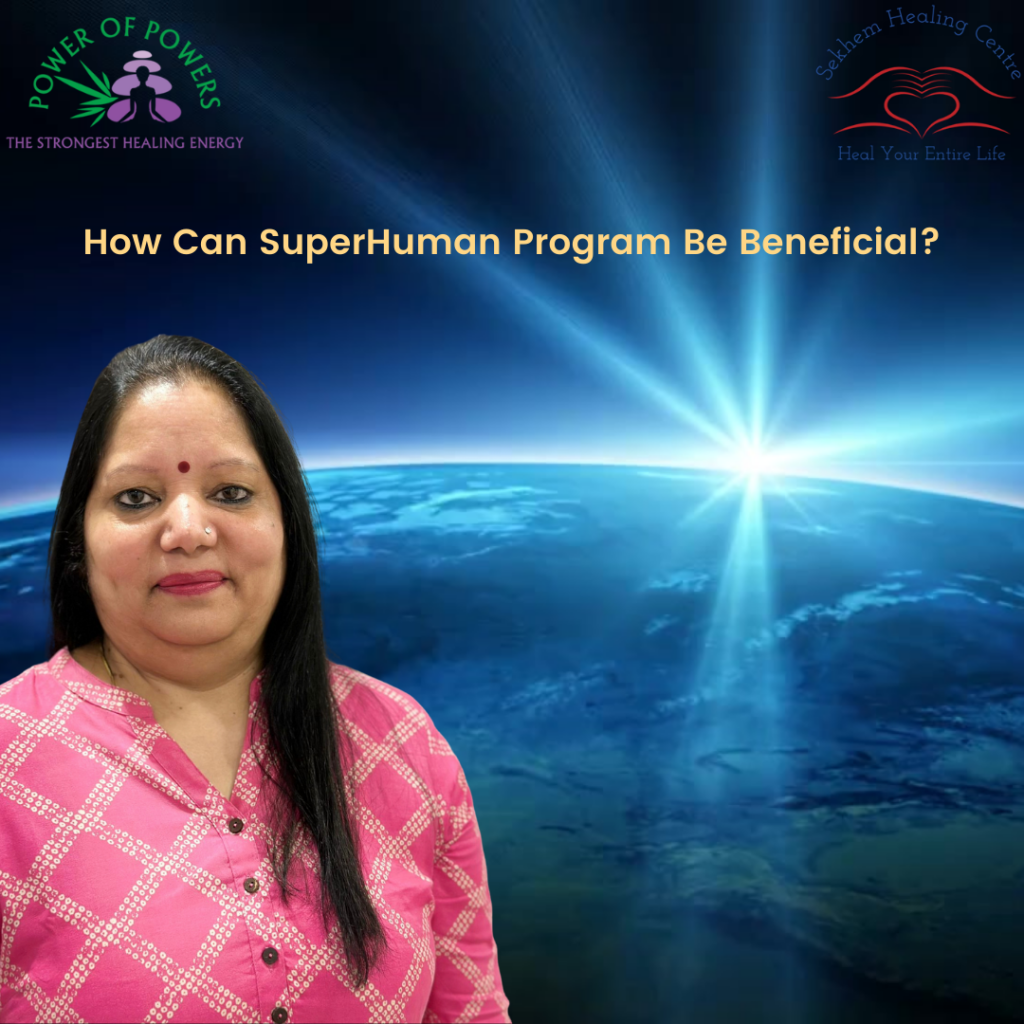 How Can SuperHuman Program Be Beneficial? | Sekhem Healing Centre