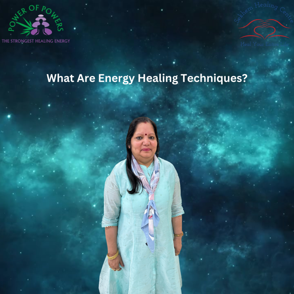 What Are Energy Healing Techniques? | Sekhem Healing Centre